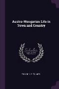 Austro-Hungarian Life in Town and Country