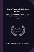 Life of General Sir Robert Wilson ...: From Autobiographical Memoirs, Journals, Narratives, Correspondence, &c, Volume 1
