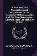 A Journal Of The Transactions And Occurrences In The Settlement Of Massachusetts And The Other New-england Colonies, From The Year 1630 To 1644