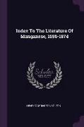 Index To The Literature Of Manganese, 1596-1874