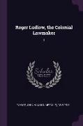 Roger Ludlow, the Colonial Lawmaker: 1