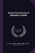 Scenes from the Life of Benjamin Franklin