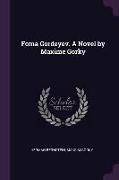 Foma Gordeyev. a Novel by Maxime Gorky