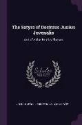 The Satyrs of Decimus Junius Juvenalis: And of Aulus Persius Flaccus