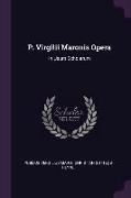 P. Virgilii Maronis Opera: In Usum Scholarum