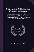 Progress and Achievements of the Colored People: Containing the Story of the Wonderful Advancement of the Colored Americans ...: A Handbook for Self-I
