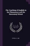 The Teaching of English in the Elementary and the Secondary School