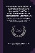 Historical Commentaries on the State of Christianity During the First Three Hundred and Twenty-Five Years from the Christian Era: Being a Translation