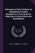 Principles of Plant Culture, An Elementary Treatise Designed as a Text-Book for Beginners in Agriculture and Horticulture