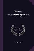 Honesty: A Study Of The Causes And Treatment Of Dishonesty Among Children