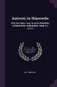 Anticosti, Its Shipwrecks: What Has Been Done Since Confederation to Prevent Marine Disasters, Notes of a Lecture