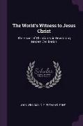 The World's Witness to Jesus Christ: The Power of Christianity in Developing Modern Civilization