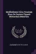 Meditationes Circa Vexatam Illam De Septem Clypeis Militaribus Materiam