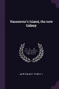 Vancouver's Island, the new Colony