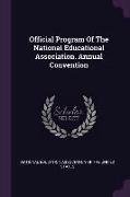 Official Program of the National Educational Association. Annual Convention