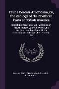 Fauna Boreali-Americana, Or, the Zoology of the Northern Parts of British America: Containing Descriptions of the Objects of Natural History Collected