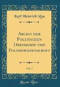 Archiv der Politischen Dekonomie und Polizeiwissenschaft, Vol. 5 (Classic Reprint)