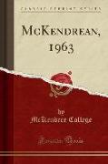 McKendrean, 1963 (Classic Reprint)