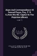 Diary And Correspondence Of Samuel Pepys, Esq., F. R. S., from His Ms. Cypher In The Pepysian Library, Volume 10