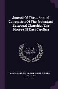 Journal Of The ... Annual Convention Of The Protestant Episcopal Church In The Diocese Of East Carolina