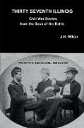 THIRTY SEVENTH ILLINOIS CIVIL WAR STORIES FROM THE BACK OF THE BATTLE