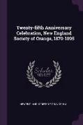 Twenty-Fifth Anniversary Celebration, New England Society of Orange, 1870-1895