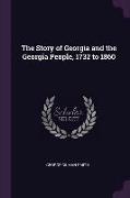 The Story of Georgia and the Georgia People, 1732 to 1860