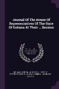 Journal Of The House Of Representatives Of The State Of Indiana At Their ... Session