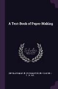 A Text-Book of Paper-Making