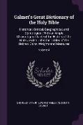 Calmet's Great Dictionary of the Holy Bible: Historical, Critical, Geographical, and Etymological. With an Ample Chronological Table of the History of