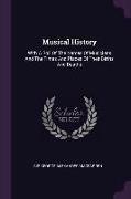Musical History: With A Roll Of The Names Of Musicians And The Times And Places Of Their Births And Deaths