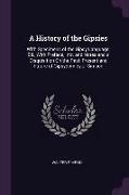 A History of the Gipsies: With Specimens of the Gipsy Language, Ed., with Preface, Intr. and Notes and a Disquisition on the Past, Present and F
