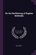 On the Partitioning of Regular Networks