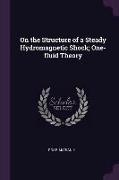 On the Structure of a Steady Hydromagnetic Shock, One-fluid Theory