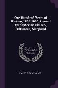 One Hundred Years of History, 1802-1902, Second Presbyterian Church, Baltimore, Maryland