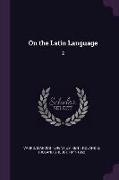 On the Latin Language: 2