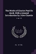 The Works of Charles Paul de Kock, with a General Introduction by Jules Claretie, Volume 24