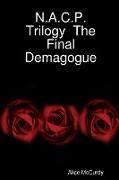 N.A.C.P. Trilogy The Final Demagogue