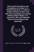 The Constitution and Our New Possessions, An Answer to Ex-President Harrison. an Address Delivered Before the New York State Bar Association at Its An