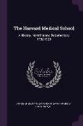 The Harvard Medical School: A History, Narrative and Documentary, 1782-1905