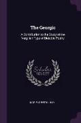 The Georgic: A Contribution to the Study of the Vergilian Type of Didactic Poetry