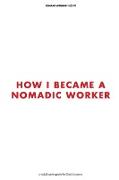 How I Became a Nomadic Worker