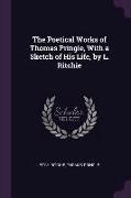 The Poetical Works of Thomas Pringle, with a Sketch of His Life, by L. Ritchie