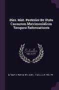 Diss. Hist. Posterior de Statu Causarum Matrimonialium Tempore Reformationis