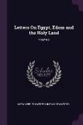 Letters on Egypt, Edom and the Holy Land, Volume 2