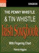 The Penny Whistle & Tin Whistle Irish Songbook