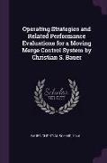 Operating Strategies and Related Performance Evaluations for a Moving Merge Control System by Christian S. Bauer