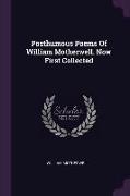 Posthumous Poems Of William Motherwell. Now First Collected