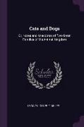 Cats and Dogs: Or, Notes and Anecdotes of Two Great Families of the Animal Kingdom