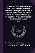 Taxation on Indian Reservations and Other Issues Before the Revenue Oversight Committee: A Report to the 53rd Legislature from the Revenue Oversight C